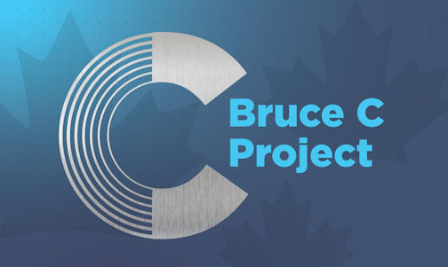 ​Bruce “C” project could be cornerstone of Canada’s energy future, drive economic growth